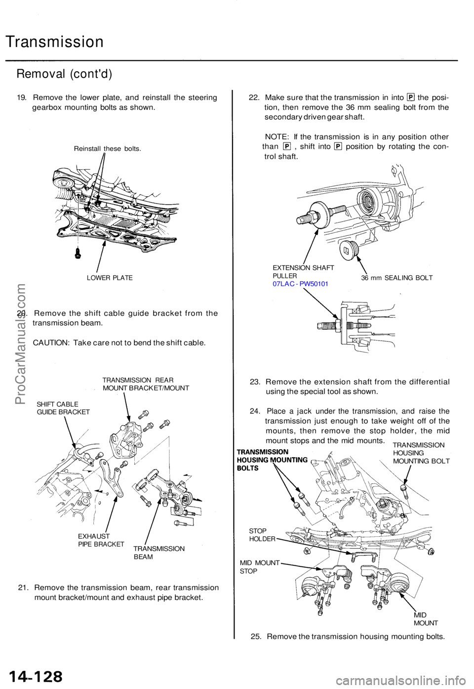 ACURA TL 1995 Service Repair Manual Transmission
Removal (cont'd )
19. Remov e th e lowe r plate , an d reinstal l th e steerin g
gearbo x mountin g bolt s a s shown .
Reinstal l thes e bolts .
LOWE R PLAT E
20. Remov e th e shif t ACURA TL 1995 Service Repair Manual Transmission
Removal (cont'd )
19. Remov e th e lowe r plate , an d reinstal l th e steerin g
gearbo x mountin g bolt s a s shown .
Reinstal l thes e bolts .
LOWE R PLAT E
20. Remov e th e shif t