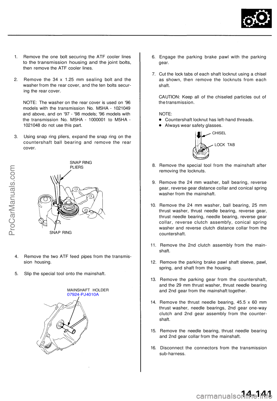 ACURA TL 1995 Service Repair Manual SNAP RIN GPLIER S
SNAP RIN G
4. Remov e th e tw o AT F fee d pipe s fro m th e transmis -
sio n housing .
5 . Sli p th e specia l too l ont o th e mainshaft .
MAINSHAF T HOLDE R07924-PJ4010 A
6. Engag ACURA TL 1995 Service Repair Manual SNAP RIN GPLIER S
SNAP RIN G
4. Remov e th e tw o AT F fee d pipe s fro m th e transmis -
sio n housing .
5 . Sli p th e specia l too l ont o th e mainshaft .
MAINSHAF T HOLDE R07924-PJ4010 A
6. Engag