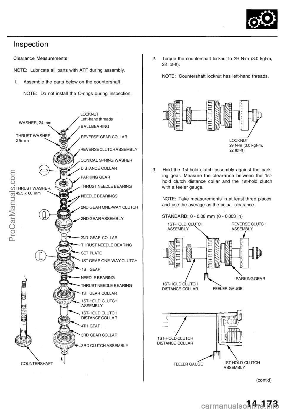 ACURA TL 1995 Service Repair Manual
Inspection
Clearance Measurements
NOTE: Lubricate all parts with ATF during assembly.
1. Assemble the parts below on the countershaft.
NOTE: Do not install the O-rings during inspection.
WASHER, ACURA TL 1995 Service Repair Manual
Inspection
Clearance Measurements
NOTE: Lubricate all parts with ATF during assembly.
1. Assemble the parts below on the countershaft.
NOTE: Do not install the O-rings during inspection.
WASHER,