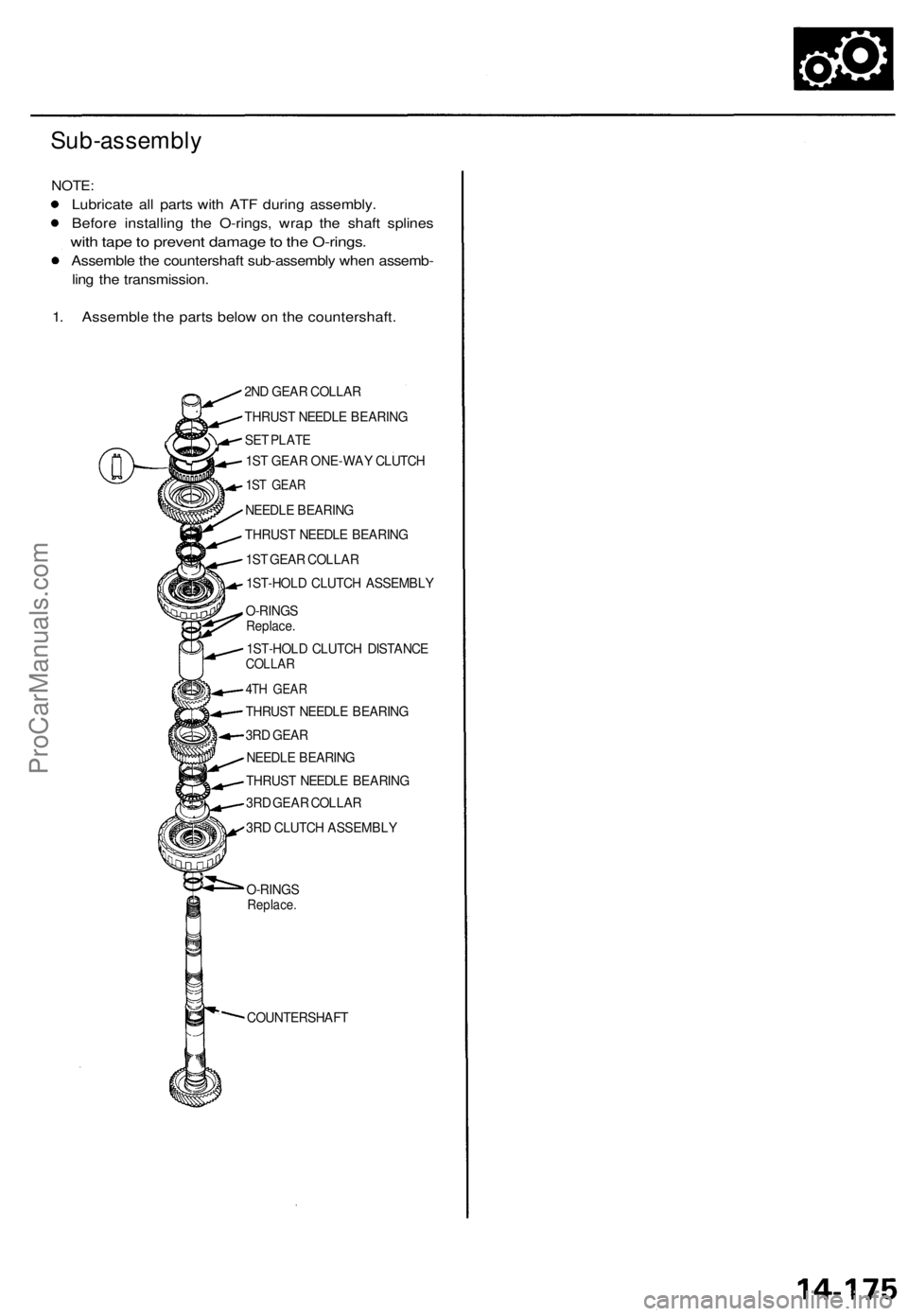 ACURA TL 1995  Service Repair Manual 
Sub-assembly

NOTE:

Lubricate all parts with ATF during assembly.

Before installing the O-rings, wrap the shaft splines

with tape to prevent damage to the O-rings.

Assemble the countershaft sub-a