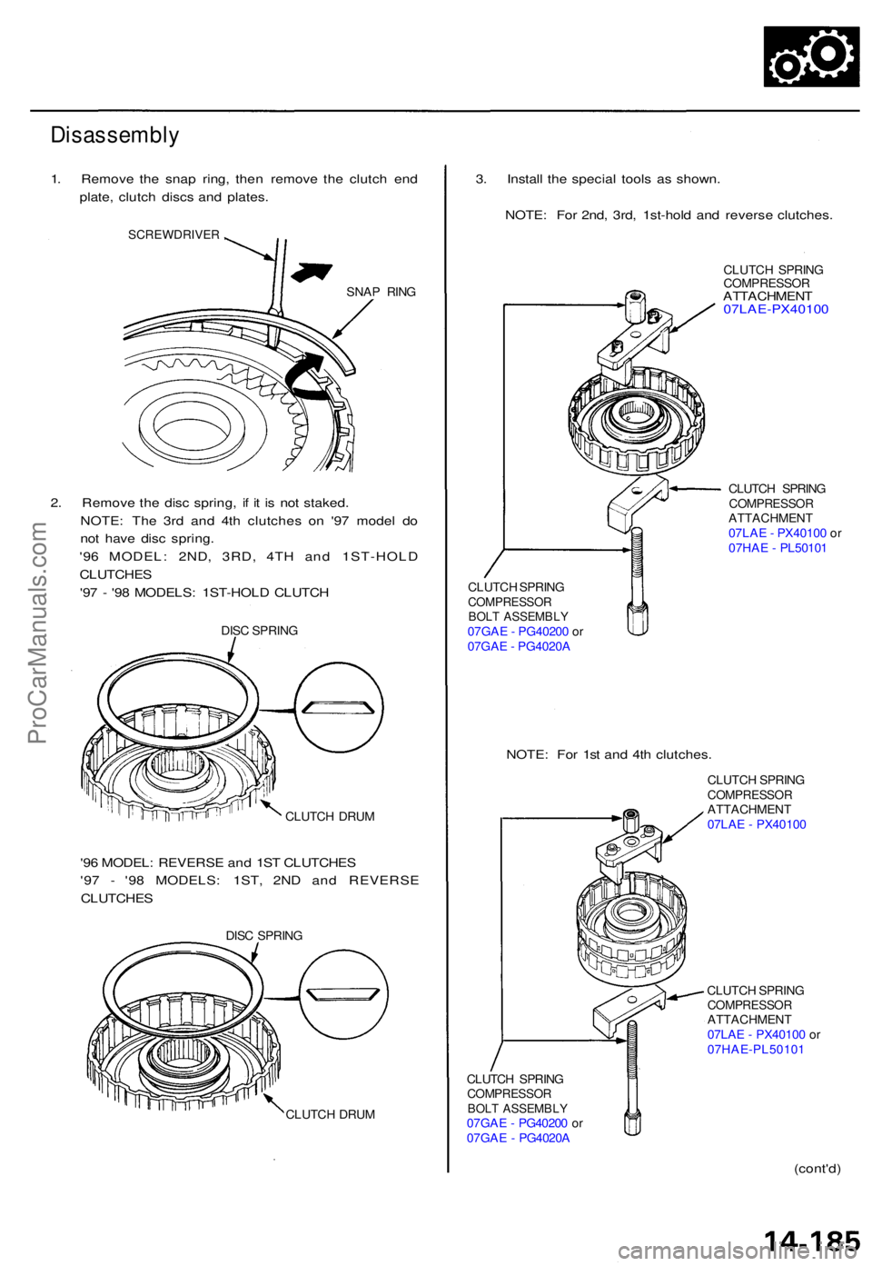 ACURA TL 1995 Service Repair Manual Disassembly
1. Remov e th e sna p ring , the n remov e th e clutc h en d
plate , clutc h disc s an d plates .
SCREWDRIVE R
SNAP RIN G
2. Remov e th e dis c spring , i f i t i s no t staked .
NOTE : Th ACURA TL 1995 Service Repair Manual Disassembly
1. Remov e th e sna p ring , the n remov e th e clutc h en d
plate , clutc h disc s an d plates .
SCREWDRIVE R
SNAP RIN G
2. Remov e th e dis c spring , i f i t i s no t staked .
NOTE : Th