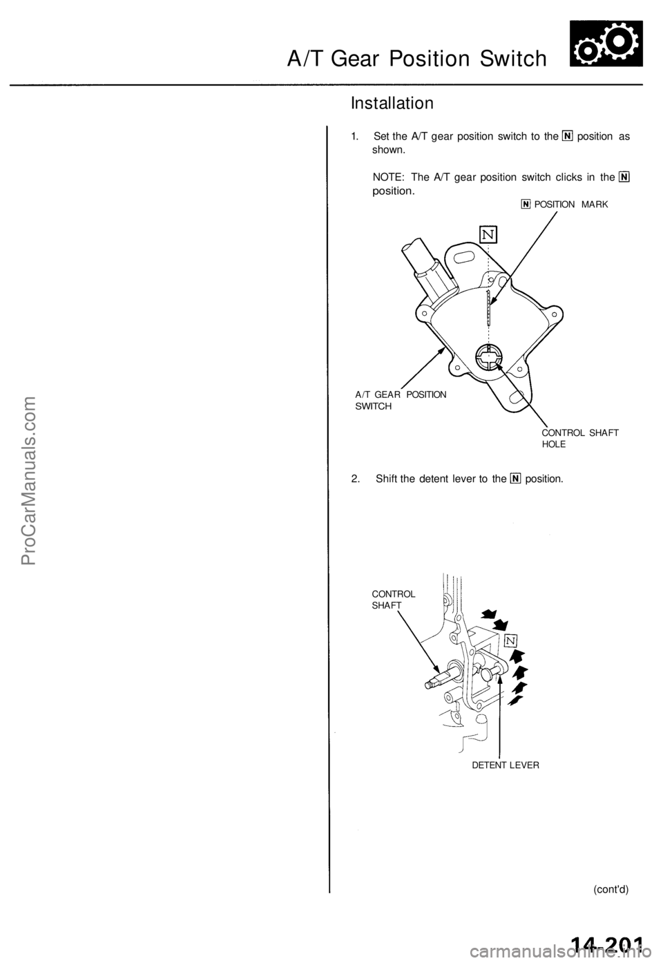 ACURA TL 1995  Service Repair Manual A/T Gea r Positio n Switc h
Installatio n
1. Se t th e A/ T gea r positio n switc h t o th e positio n a s
shown .
NOTE: Th e A/ T gea r positio n switc h click s i n th e
position .
POSITIO N MAR K
A