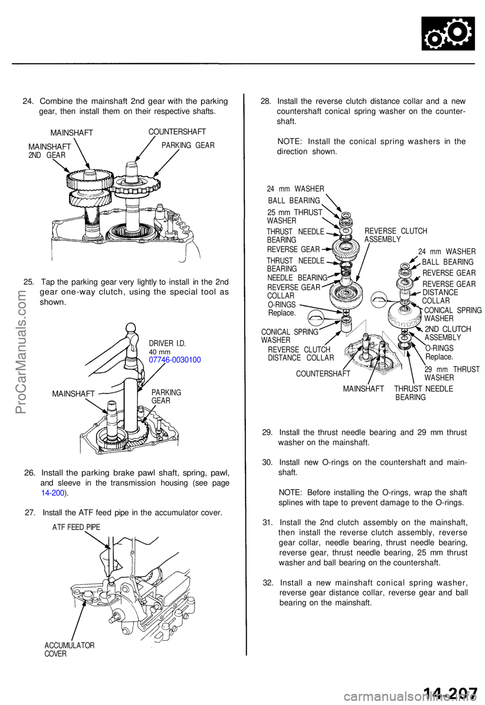 ACURA TL 1995  Service Repair Manual 24. Combin e th e mainshaf t 2n d gea r wit h th e parkin g
gear, the n instal l the m o n thei r respectiv e shafts .
MAINSHAF T
MAINSHAF T
2ND GEA R
COUNTERSHAF T
PARKING GEA R
25. Ta p th e parkin 