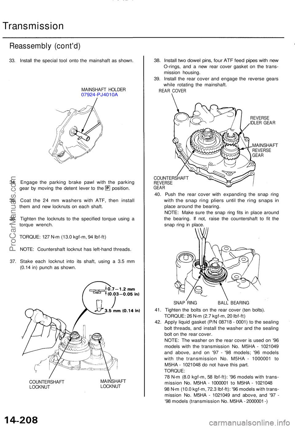 ACURA TL 1995 Service Repair Manual Transmission
Reassembly (cont'd )
33. Instal l th e specia l too l ont o th e mainshaf t a s shown .
MAINSHAF T HOLDE R07924-PJ4010 A
34. Engag e th e parkin g brak e paw l wit h th e parkin g
gea ACURA TL 1995 Service Repair Manual Transmission
Reassembly (cont'd )
33. Instal l th e specia l too l ont o th e mainshaf t a s shown .
MAINSHAF T HOLDE R07924-PJ4010 A
34. Engag e th e parkin g brak e paw l wit h th e parkin g
gea