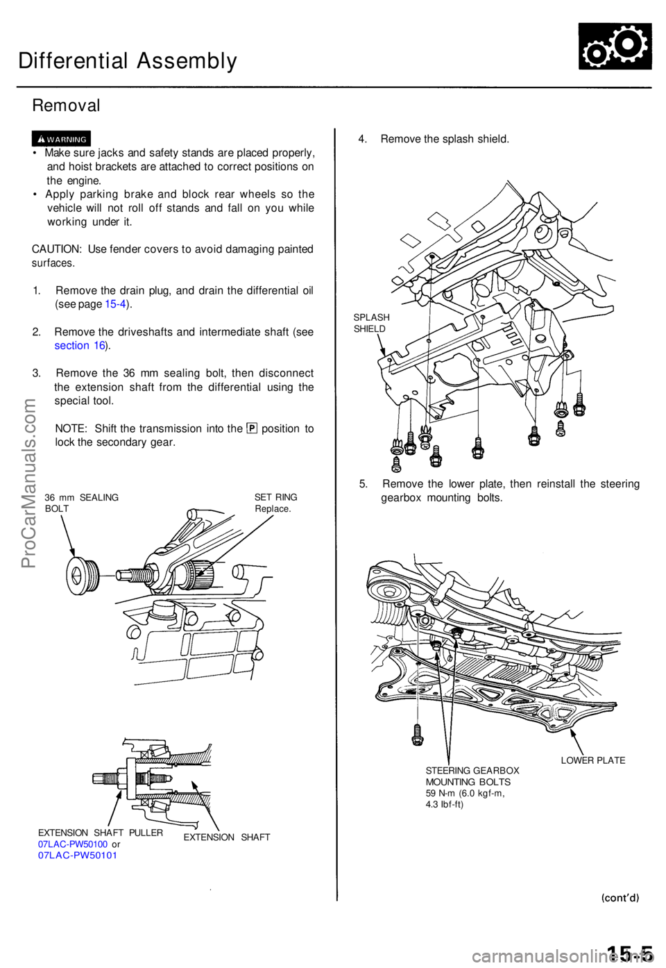 ACURA TL 1995 Service Repair Manual Differential Assembl y
Removal
• Mak e sur e jack s an d safet y stand s ar e place d properly ,
an d hois t bracket s ar e attache d to correc t position s o n
th e engine .
• Appl y parkin g b ACURA TL 1995 Service Repair Manual Differential Assembl y
Removal
• Mak e sur e jack s an d safet y stand s ar e place d properly ,
an d hois t bracket s ar e attache d to correc t position s o n
th e engine .
• Appl y parkin g b
