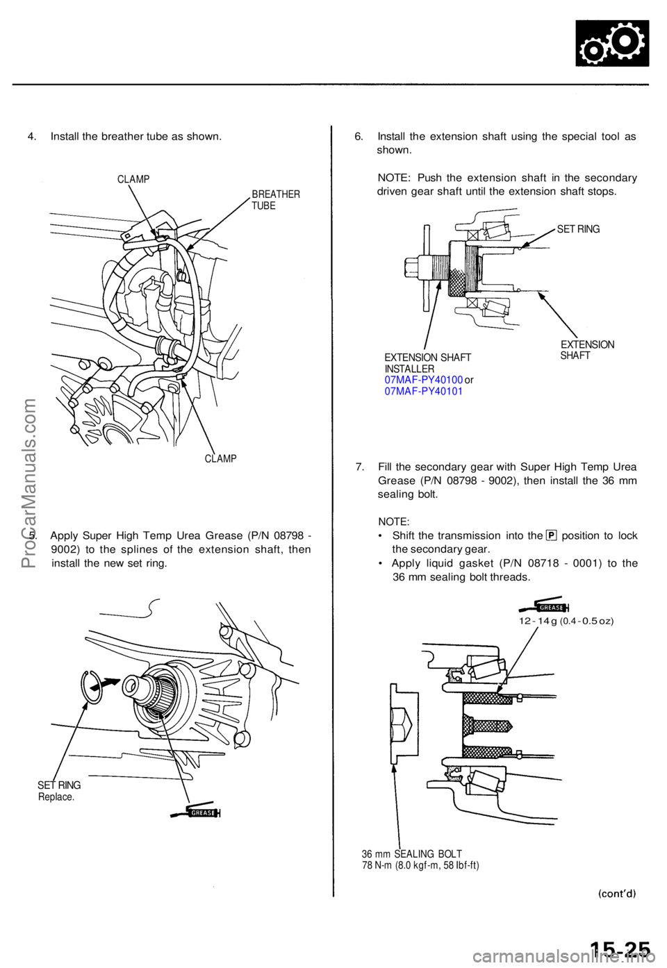 ACURA TL 1995  Service Repair Manual 4. Instal l th e breathe r tub e a s shown .
CLAMP
BREATHE RTUBE
CLAM P
5. Appl y Supe r Hig h Tem p Ure a Greas e (P/ N 0879 8 -
9002 ) t o th e spline s of  the extensio n shaft , the n
instal l th 
