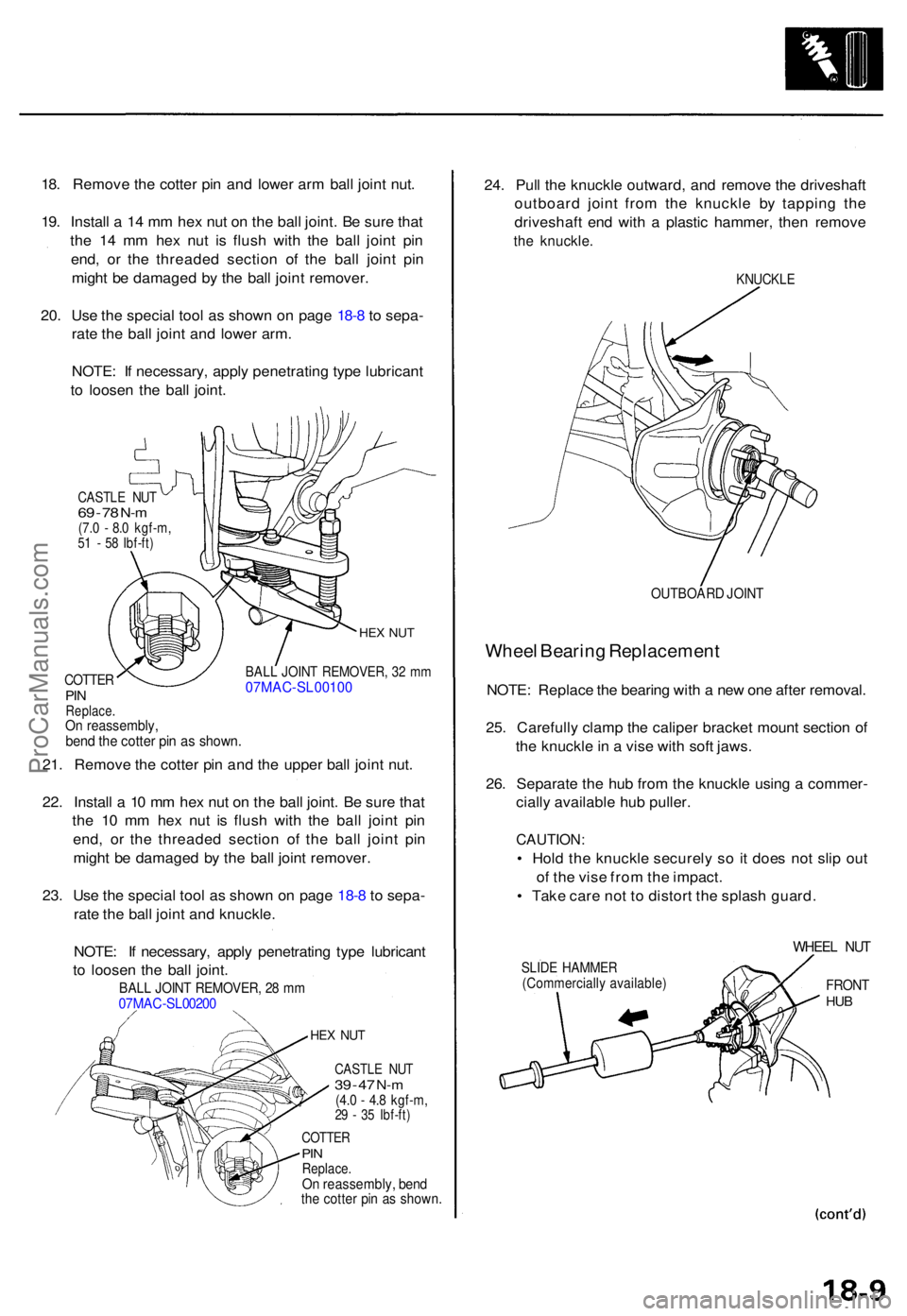 ACURA TL 1995 Service Repair Manual 18. Remov e th e cotte r pi n an d lowe r ar m bal l join t nut .
19 . Instal l a 1 4 m m he x nu t o n th e bal l joint . B e sur e tha t
th e 1 4 m m he x nu t i s flus h wit h th e bal l join t pi ACURA TL 1995 Service Repair Manual 18. Remov e th e cotte r pi n an d lowe r ar m bal l join t nut .
19 . Instal l a 1 4 m m he x nu t o n th e bal l joint . B e sur e tha t
th e 1 4 m m he x nu t i s flus h wit h th e bal l join t pi