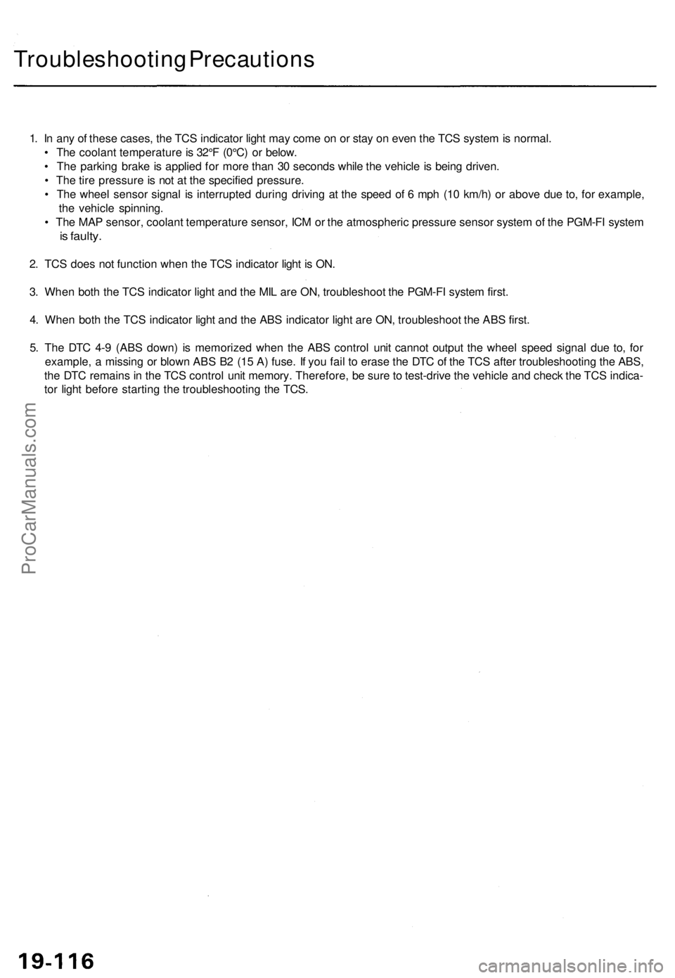 ACURA TL 1995 Service Repair Manual Troubleshooting Precaution s
1. I n an y o f thes e cases , th e TC S indicato r ligh t ma y com e o n o r sta y o n eve n th e TC S syste m is normal .
• Th e coolan t temperatur e is 32° F (0° ACURA TL 1995 Service Repair Manual Troubleshooting Precaution s
1. I n an y o f thes e cases , th e TC S indicato r ligh t ma y com e o n o r sta y o n eve n th e TC S syste m is normal .
• Th e coolan t temperatur e is 32° F (0°