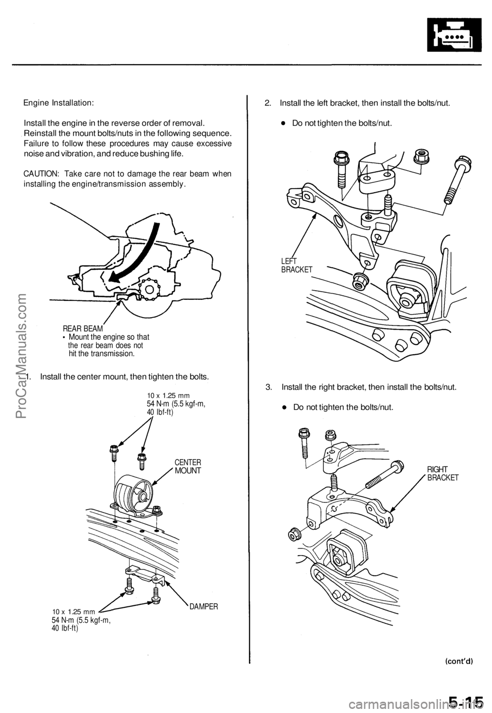 ACURA TL 1995  Service Repair Manual 
Engine Installation:

Install the engine in the reverse order of removal.

Reinstall the mount bolts/nuts in the following sequence.

Failure to follow these procedures may cause excessive

noise and
