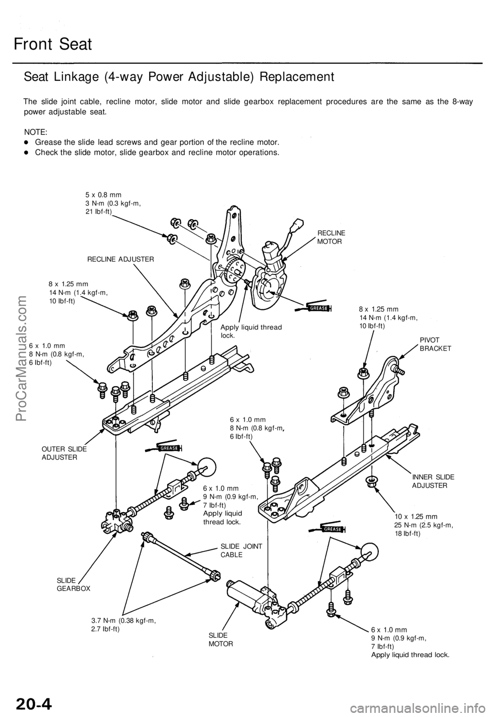 ACURA TL 1995  Service Repair Manual 
Front Seat

Seat Linkage (4-way Power Adjustable) Replacement

The slide joint cable, recline motor, slide motor and slide gearbox replacement procedures are the same as the 8-way

power adjustable s