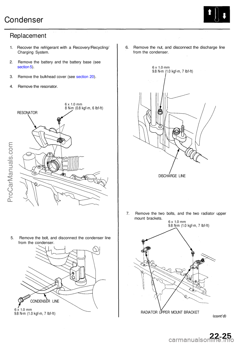 ACURA TL 1995  Service Repair Manual Condenser
Replacemen t
1. Recove r th e refrigeran t wit h a  Recovery/Recycling /
Charging System .
2 . Remov e th e batter y an d th e batter y bas e (se e 
sectio n  5 ).
3 . Remov e th e bulkhea d