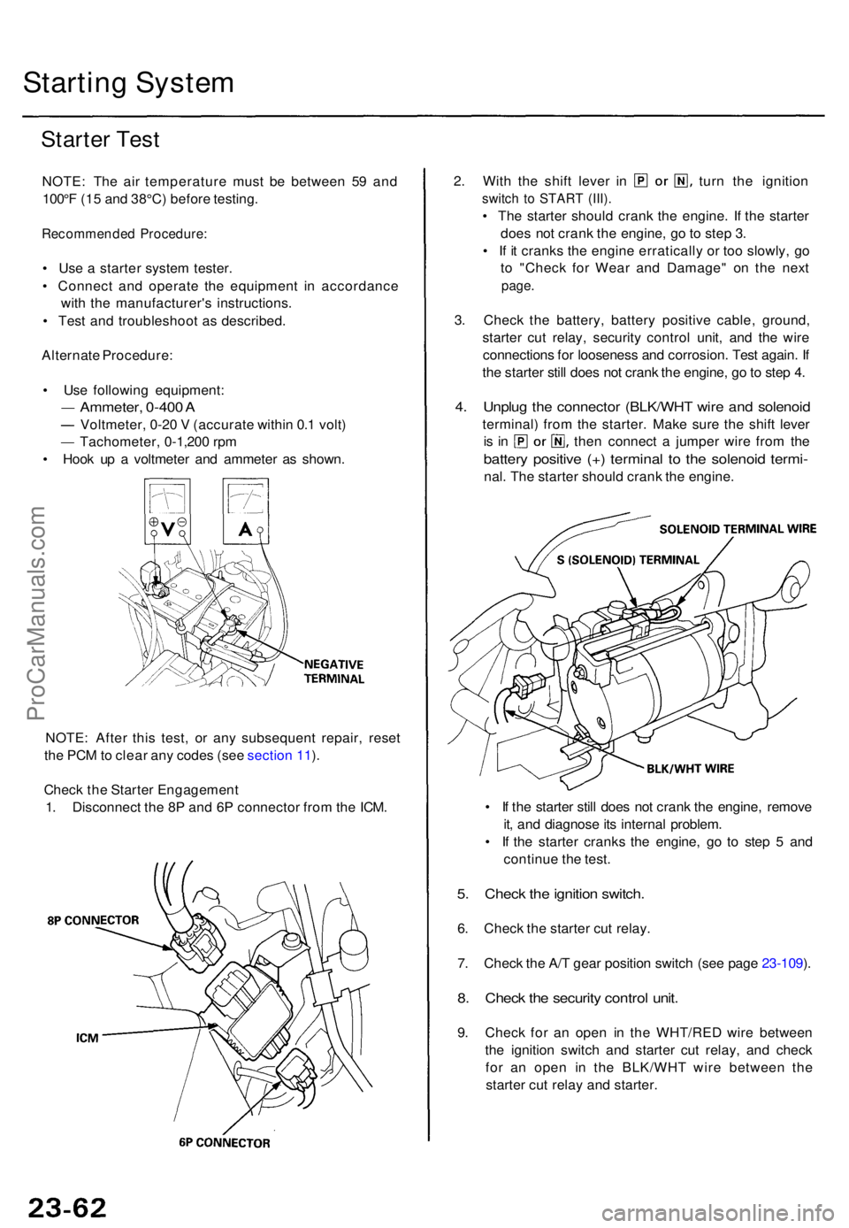 ACURA TL 1995 Service Repair Manual Starting Syste m
Starter Tes t
NOTE : Th e ai r temperatur e mus t b e betwee n 5 9 an d
100° F (1 5 an d 38°C ) befor e testing .
Recommende d Procedure :
• Us e a starte r syste m tester .
• ACURA TL 1995 Service Repair Manual Starting Syste m
Starter Tes t
NOTE : Th e ai r temperatur e mus t b e betwee n 5 9 an d
100° F (1 5 an d 38°C ) befor e testing .
Recommende d Procedure :
• Us e a starte r syste m tester .
•