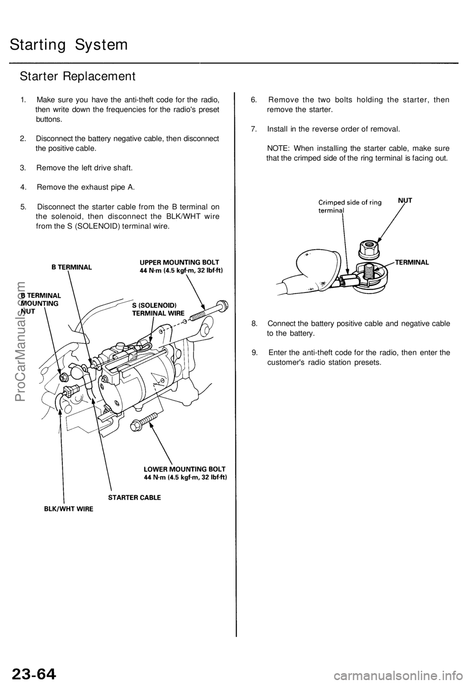 ACURA TL 1995  Service Repair Manual Starting Syste m
Starter Replacemen t
1. Mak e sur e yo u hav e th e anti-thef t cod e fo r th e radio ,
the n writ e dow n th e frequencie s fo r th e radio' s prese t
buttons .
2 . Disconnec t t