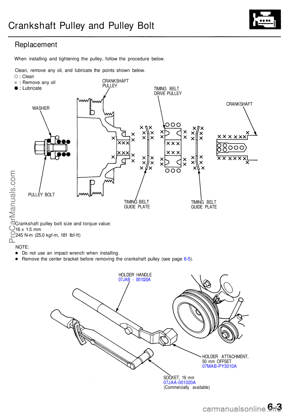 ACURA TL 1995  Service Repair Manual Crankshaft Pulle y an d Pulle y Bol t
Replacemen t
WASHER
PULLE Y BOL T CRANKSHAF
T
TIMING BEL TGUID E PLAT E TIMIN
G BEL T
GUID E PLAT E
Crankshaf t pulle y bol t siz e an d torqu e value :
16  x  1.