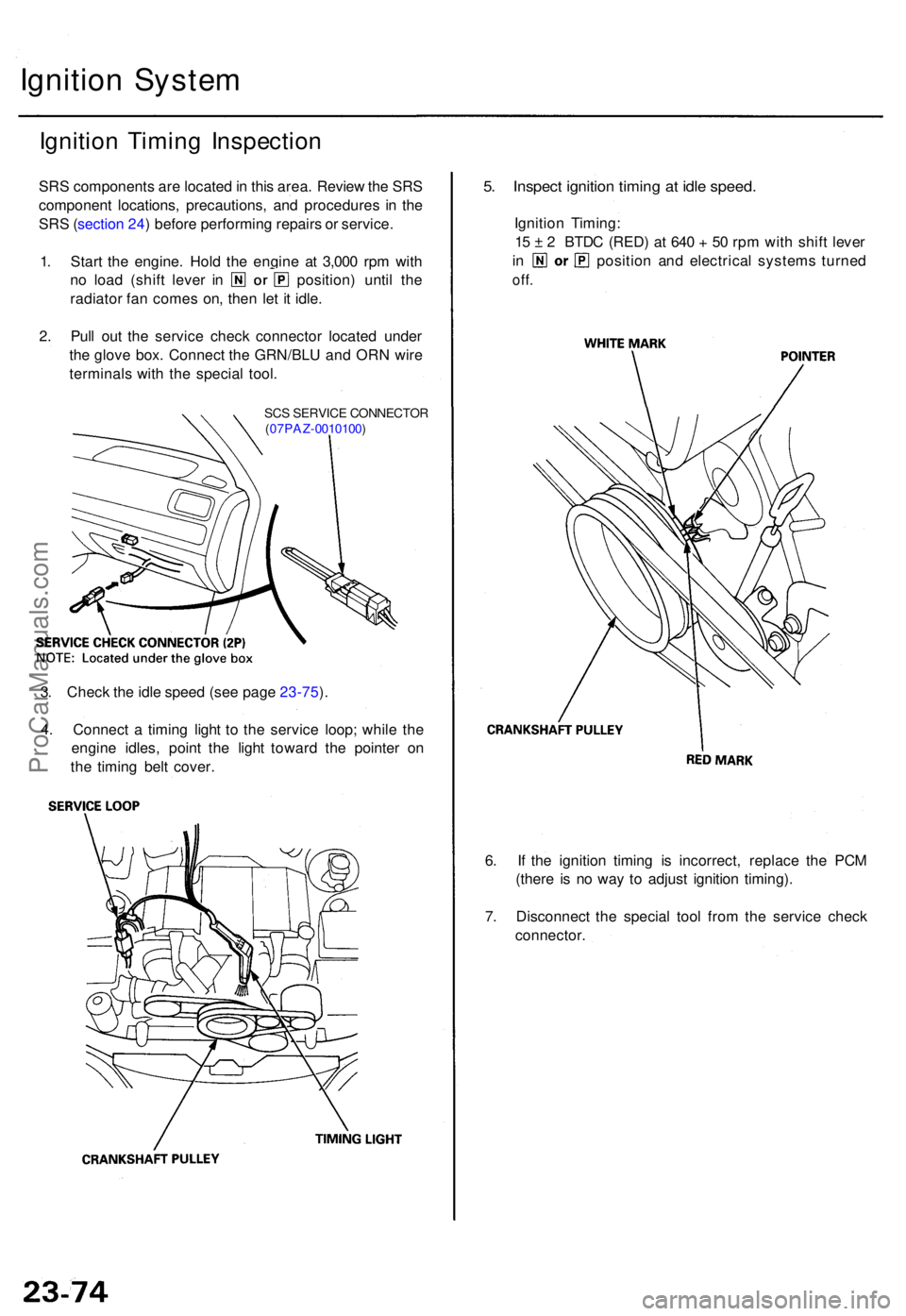 ACURA TL 1995 Service Repair Manual Ignition Syste m
Ignition Timin g Inspectio n
SRS component s ar e locate d in thi s area . Revie w th e SR S
componen t locations , precautions , an d procedure s i n th e
SR S (sectio n 24 ) befor ACURA TL 1995 Service Repair Manual Ignition Syste m
Ignition Timin g Inspectio n
SRS component s ar e locate d in thi s area . Revie w th e SR S
componen t locations , precautions , an d procedure s i n th e
SR S (sectio n 24 ) befor