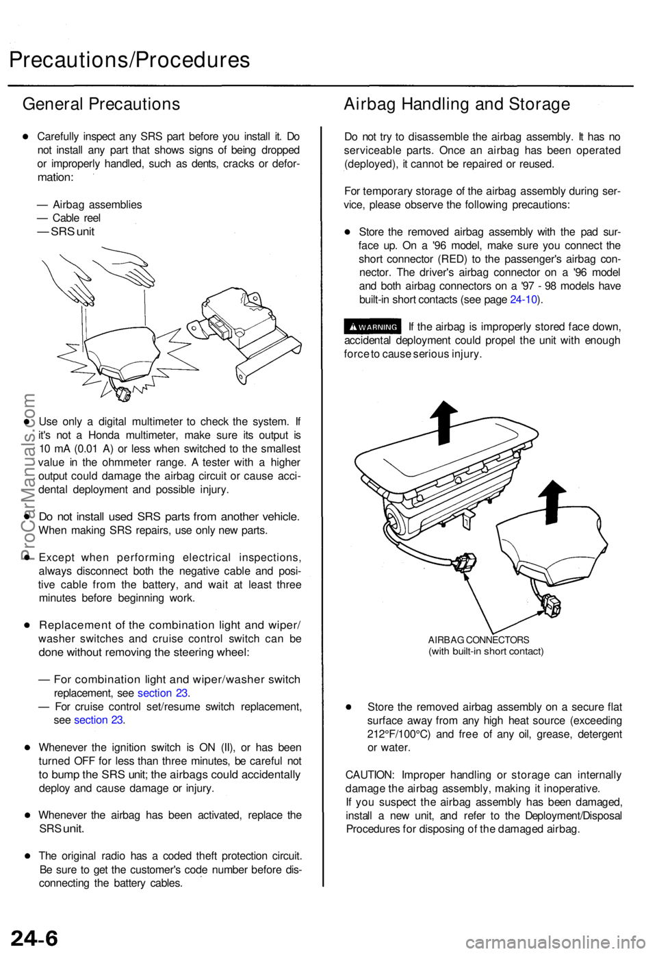 ACURA TL 1995 Service Repair Manual Precautions/Procedures
General Precaution s
Carefully inspec t an y SR S par t befor e yo u instal l it . D o
no t instal l an y par t tha t show s sign s o f bein g droppe d
o r improperl y handled , ACURA TL 1995 Service Repair Manual Precautions/Procedures
General Precaution s
Carefully inspec t an y SR S par t befor e yo u instal l it . D o
no t instal l an y par t tha t show s sign s o f bein g droppe d
o r improperl y handled ,