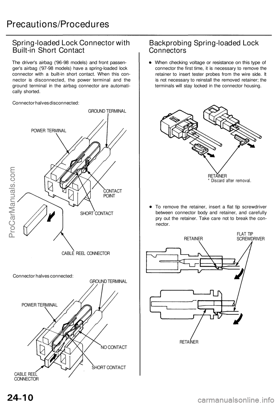 ACURA TL 1995 Service Repair Manual Precautions/Procedures
Spring-loaded Loc k Connecto r wit h
Built-i n Shor t Contac t
The driver' s airba g ('9 6-9 8 models ) an d fron t passen -
ger's airba g ('9 7-9 8 models ) h ACURA TL 1995 Service Repair Manual Precautions/Procedures
Spring-loaded Loc k Connecto r wit h
Built-i n Shor t Contac t
The driver' s airba g ('9 6-9 8 models ) an d fron t passen -
ger's airba g ('9 7-9 8 models ) h