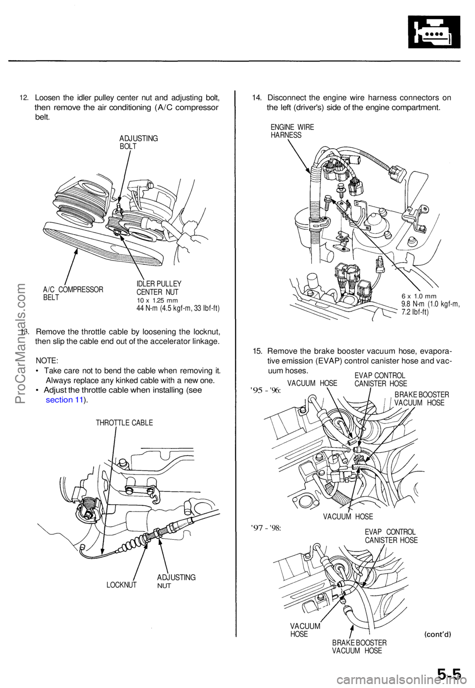 ACURA TL 1995 Service Repair Manual 12.Loose n th e idle r pulle y cente r nu t an d adjustin g bolt ,
then remov e th e ai r conditionin g (A/ C compresso r
belt.
ADJUSTIN GBOLT
A/ C COMPRESSO R
BELT
IDLE R PULLE Y
CENTE R NU T
10 x 1 ACURA TL 1995 Service Repair Manual 12.Loose n th e idle r pulle y cente r nu t an d adjustin g bolt ,
then remov e th e ai r conditionin g (A/ C compresso r
belt.
ADJUSTIN GBOLT
A/ C COMPRESSO R
BELT
IDLE R PULLE Y
CENTE R NU T
10 x 1