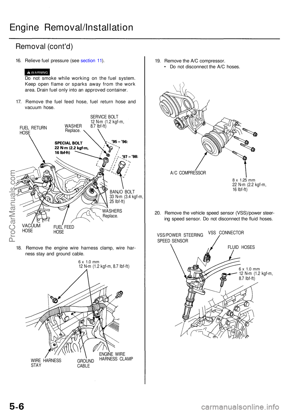 ACURA TL 1995 Service Repair Manual Engine Removal/Installatio n
Removal (cont'd )
16. Reliev e fue l pressur e (se e sectio n 11 ).
D o no t smok e whil e workin g o n th e fue l system .
Kee p ope n flam e o r spark s awa y fro m ACURA TL 1995 Service Repair Manual Engine Removal/Installatio n
Removal (cont'd )
16. Reliev e fue l pressur e (se e sectio n 11 ).
D o no t smok e whil e workin g o n th e fue l system .
Kee p ope n flam e o r spark s awa y fro m