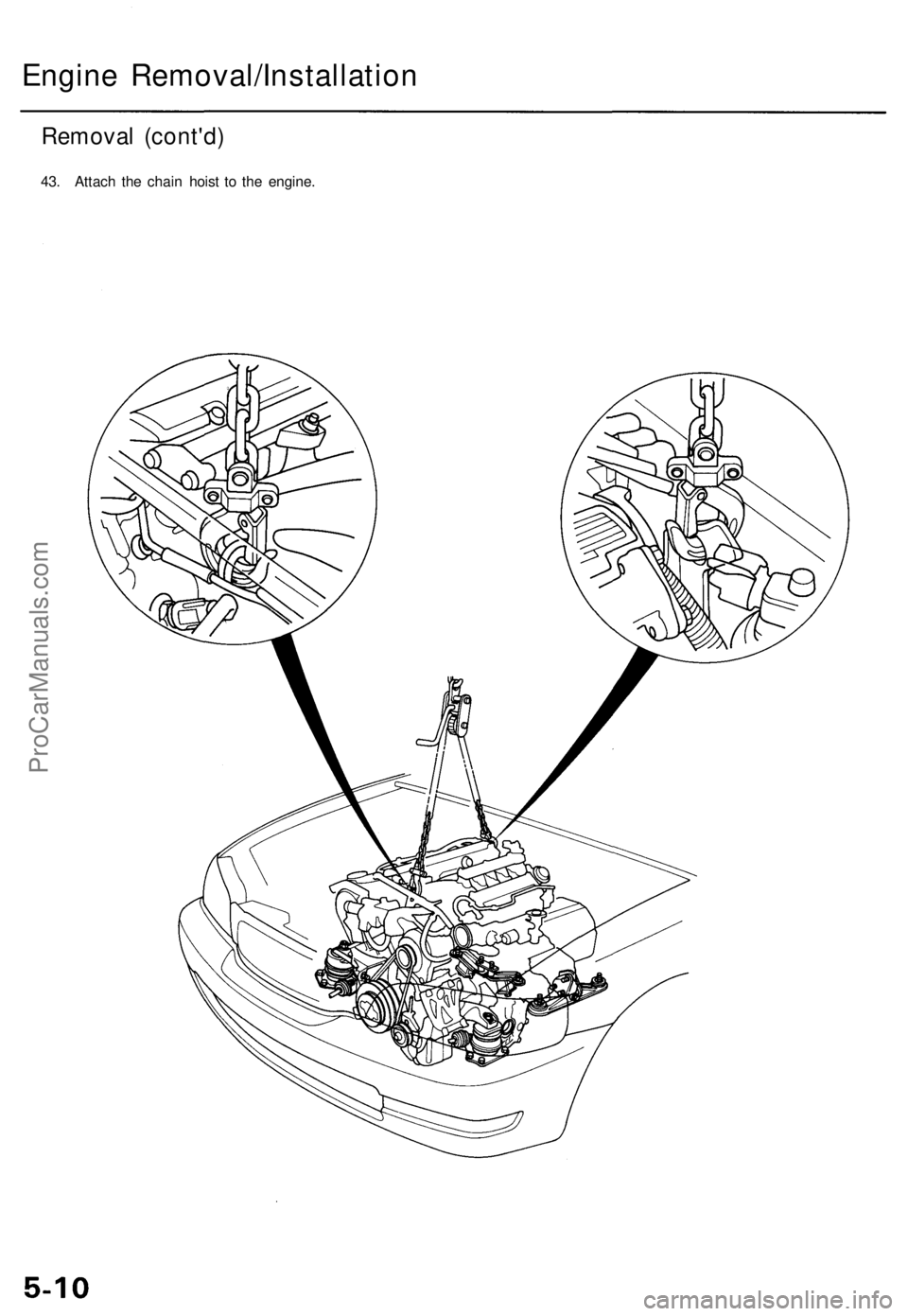 ACURA TL 1995  Service Repair Manual 
Engine Removal/Installation

Removal (cont'd)

43. Attach the chain hoist to the engine.ProCarManuals.com 