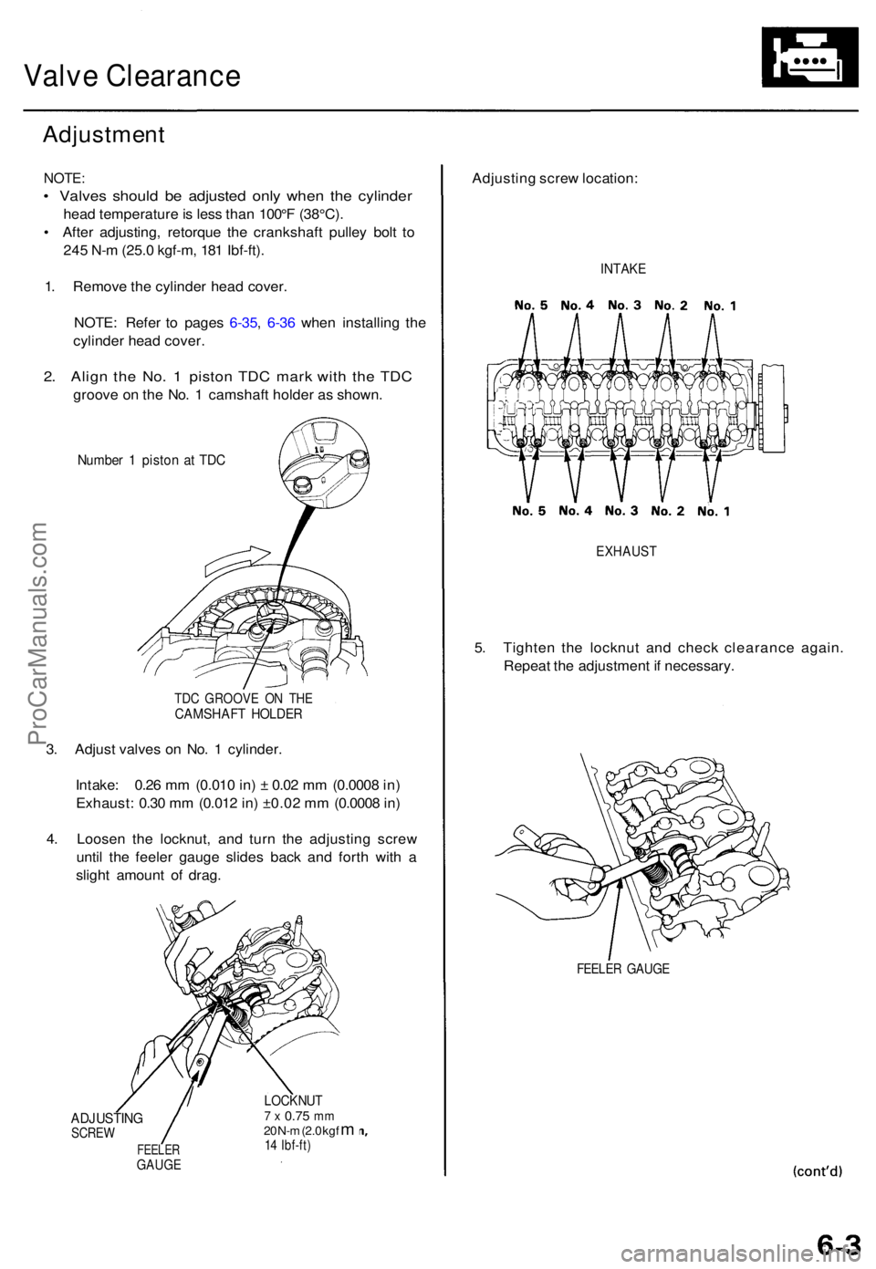 ACURA TL 1995 Service Repair Manual Valve Clearanc e
Adjustmen t
NOTE:
• Valve s shoul d b e adjuste d onl y whe n th e cylinde r
head temperatur e is les s tha n 100° F (38°C) .
• Afte r adjusting , retorqu e th e crankshaf t p ACURA TL 1995 Service Repair Manual Valve Clearanc e
Adjustmen t
NOTE:
• Valve s shoul d b e adjuste d onl y whe n th e cylinde r
head temperatur e is les s tha n 100° F (38°C) .
• Afte r adjusting , retorqu e th e crankshaf t p