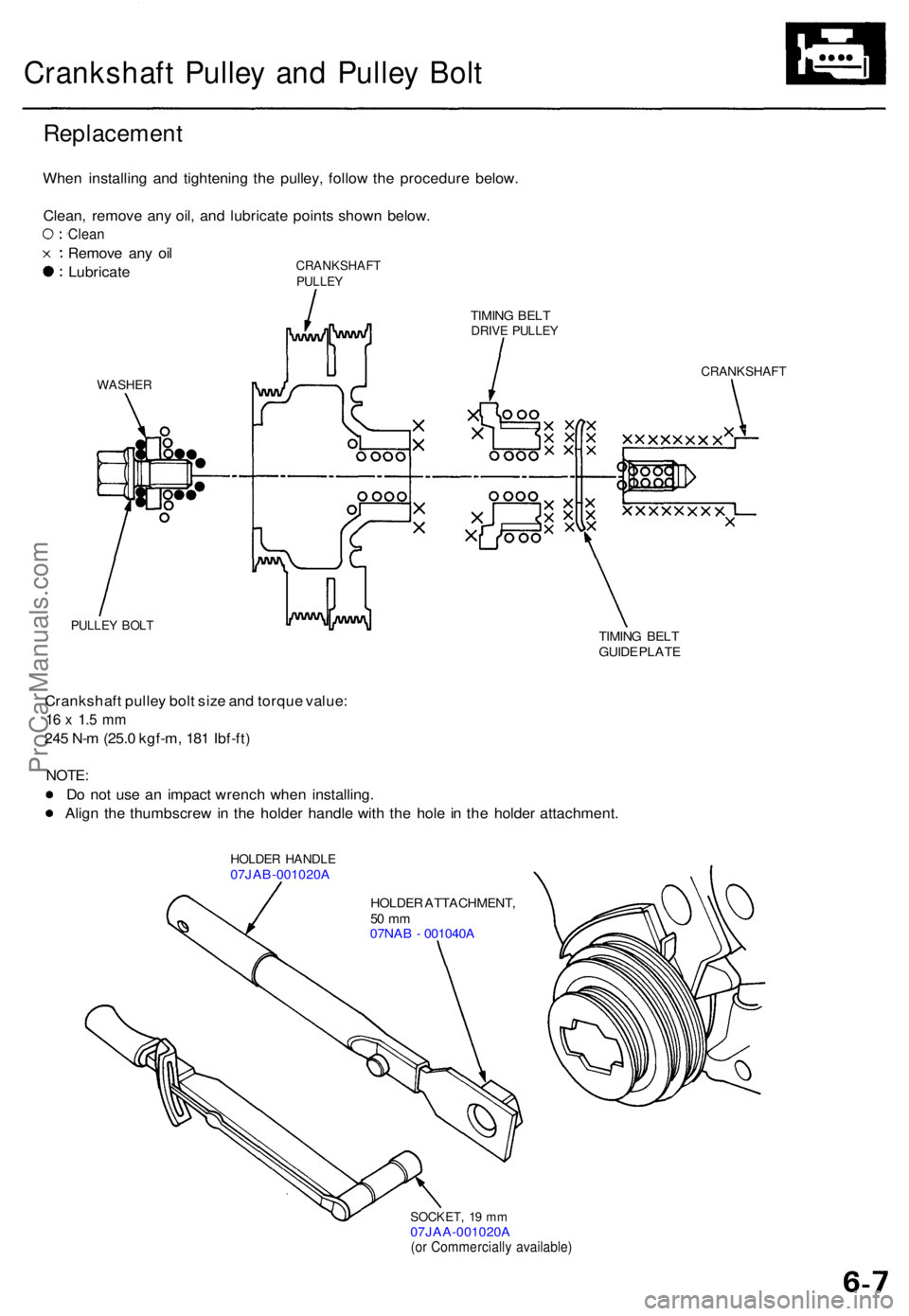 ACURA TL 1995  Service Repair Manual Crankshaft Pulle y an d Pulle y Bol t
Replacemen t
When installin g an d tightenin g th e pulley , follo w th e procedur e below .
Clean , remov e an y oil , an d lubricat e point s show n below .
Cle