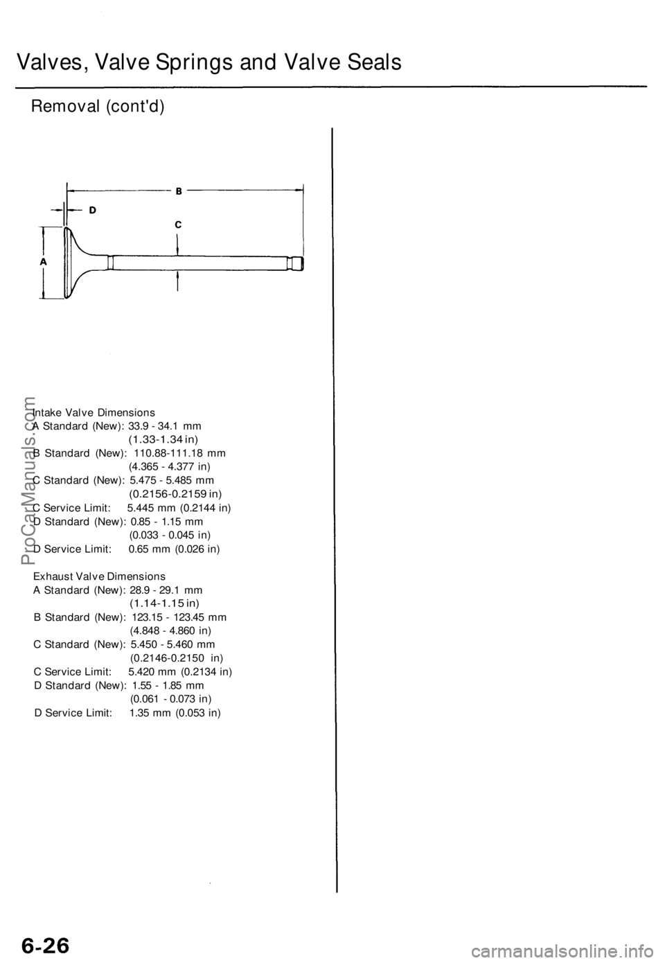 ACURA TL 1995  Service Repair Manual Valves, Valve Springs and Valv e Seal s
Remova l (cont'd )
Intake Valv e Dimension s
A  Standar d (New) : 33. 9 -  34. 1 m m
(1.33-1.3 4 in )
B Standar d (New) : 110.88-111.1 8 m m
(4.36 5 -  4.37