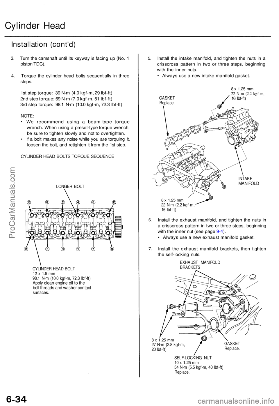 ACURA TL 1995  Service Repair Manual Cylinder Hea d
Installatio n (cont'd )
3. Tur n th e camshaf t unti l it s keywa y i s facin g u p (No . 1
pisto n TDC) .
4 . Torqu e th e cylinde r hea d bolt s sequentiall y i n thre e
steps .
1