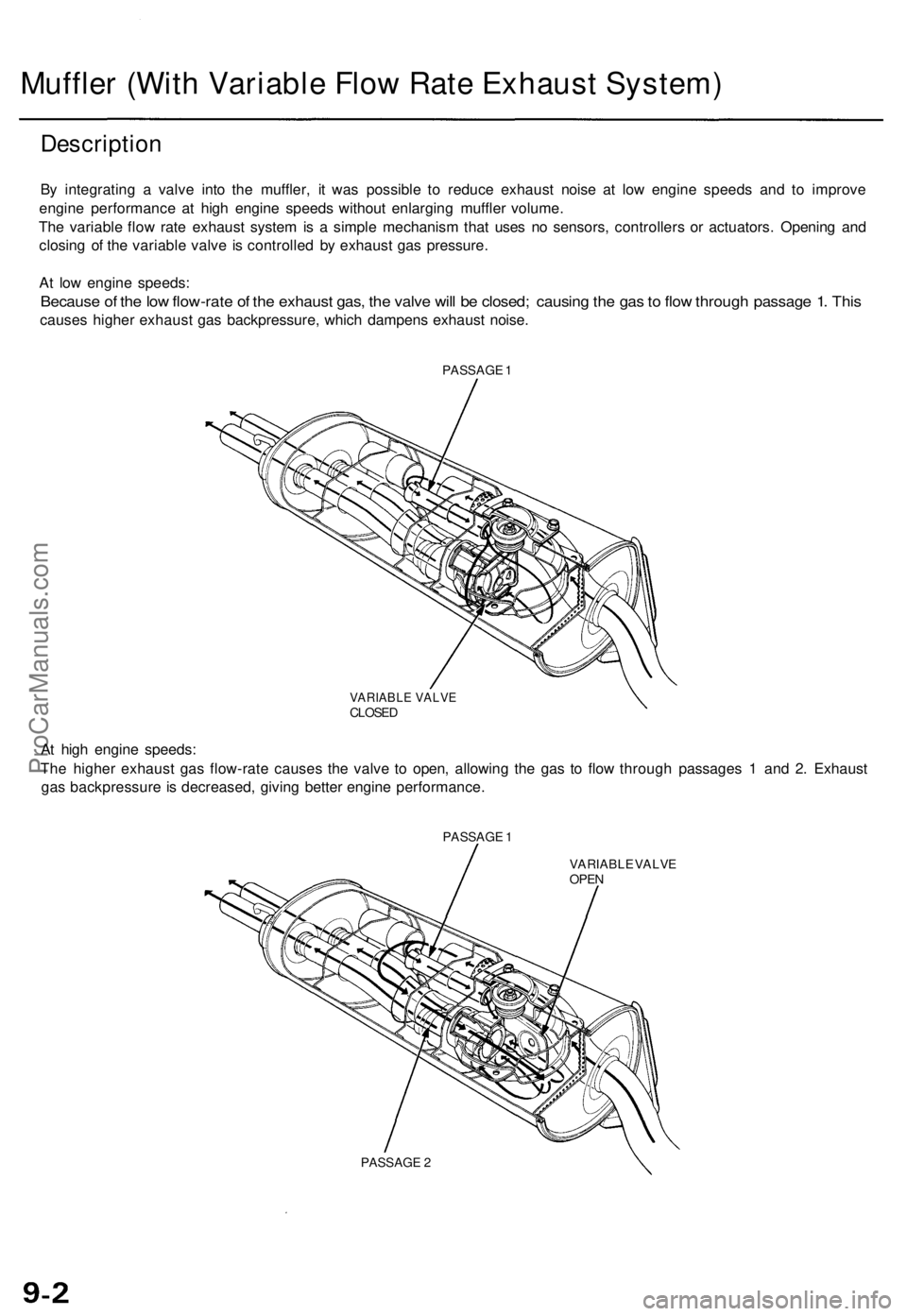 ACURA TL 1995  Service Repair Manual Description
By integratin g a  valv e int o th e muffler , i t wa s possibl e t o reduc e exhaus t nois e a t lo w engin e speed s an d t o improv e
engin e performanc e a t hig h engine  speeds witho