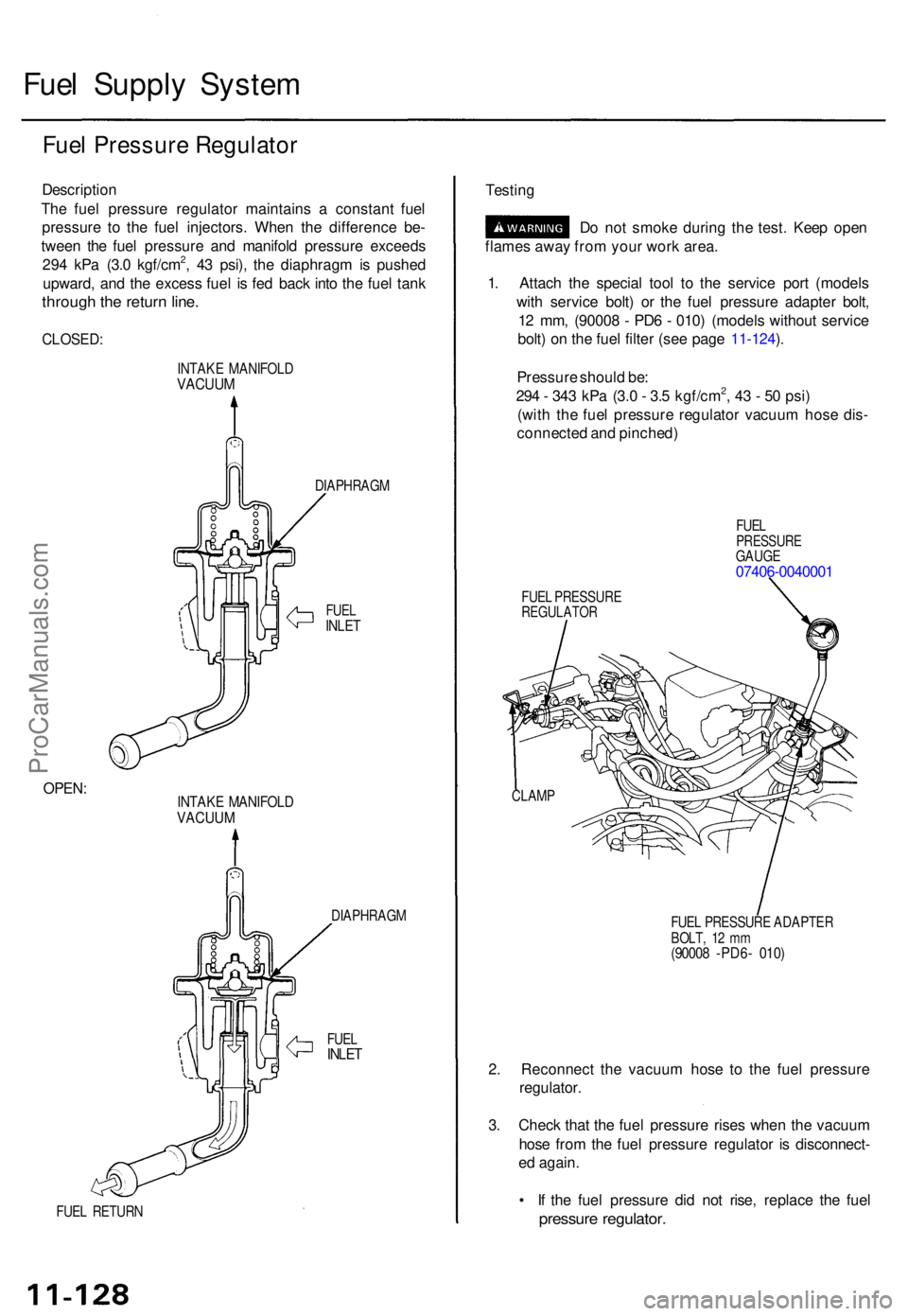 ACURA TL 1995  Service Repair Manual Fuel Suppl y Syste m
Fuel Pressur e Regulato r
Descriptio n
Th e fue l pressur e regulato r maintain s a  constan t fue l
pressur e t o th e fue l injectors . Whe n th e differenc e be -
twee n th e f
