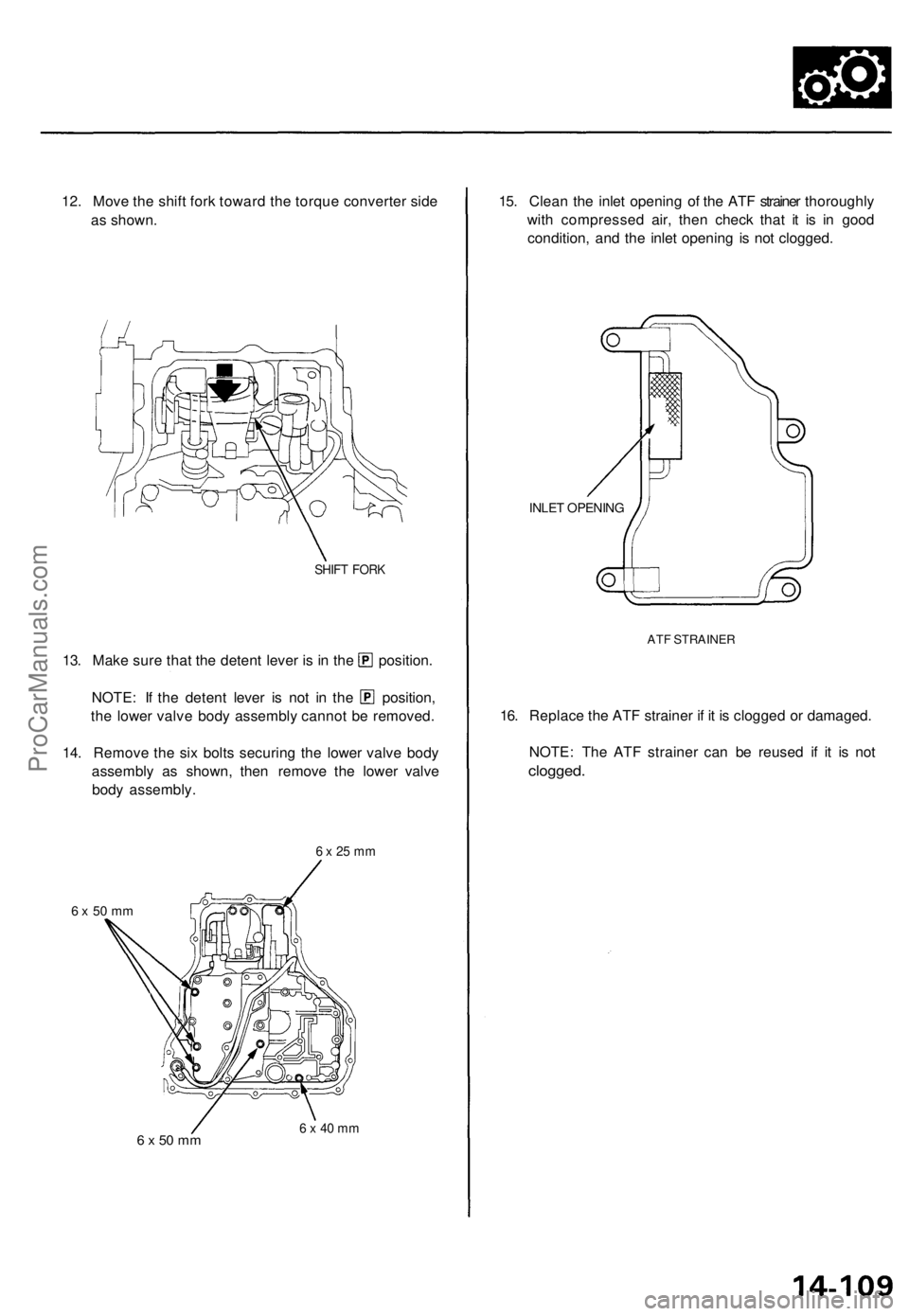 ACURA TL 1995  Service Repair Manual 12. Mov e th e shif t for k towar d th e torqu e converte r sid e
a s shown .
SHIFT FOR K
13. Mak e sur e tha t th e deten t leve r i s i n  th e position .
NOTE: I f th e deten t leve r i s no t i n 