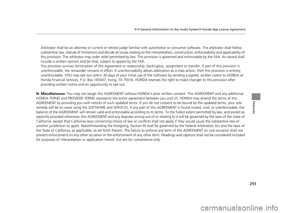 ACURA TLX 2022  Owners Manual 293
uuGeneral Information on the Audio System uHonda App License Agreement
Features
N. Miscellaneous:  You may not assign this AGREEMENT  without HONDA’s prior written consent.  This AGREEMENT and a