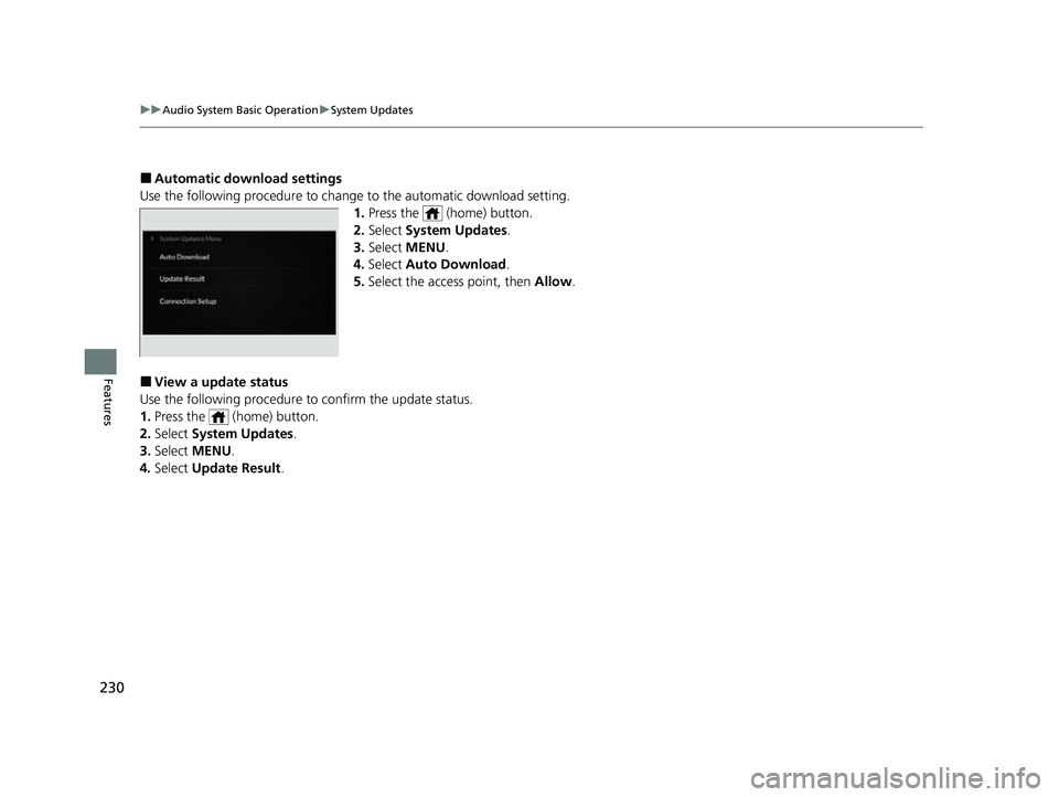 ACURA TLX 2023  Owners Manual 230
uuAudio System Basic Operation uSystem Updates
Features
■Automatic download settings
Use the following procedure to change  to the automatic download setting.
1. Press the   (home) button.
2. Se