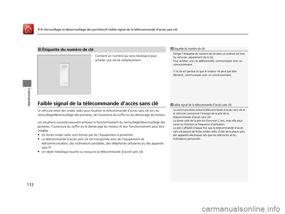Acura ILX 2017 Manuel du propriétaire (in French) uuVerrouillage et déverrouillage des portières uFaible signal de la télécommande d’accès sans clé
112
Commandes
Contient un numéro qui se ra nécessaire pour
acheter une clé de remplacemen Acura ILX 2017 Manuel du propriétaire (in French) uuVerrouillage et déverrouillage des portières uFaible signal de la télécommande d’accès sans clé
112
Commandes
Contient un numéro qui se ra nécessaire pour
acheter une clé de remplacemen
