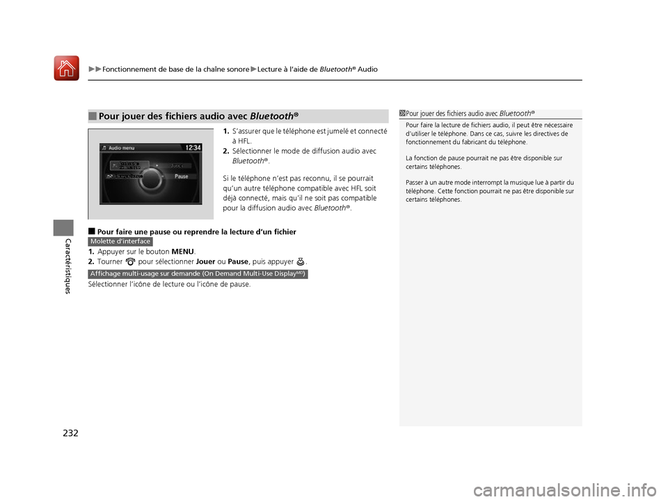 Acura ILX 2017 Manuel du propriétaire (in French) uuFonctionnement de base de la chaîne sonore uLecture à l’aide de Bluetooth® Audio
232
Caractéristiques
1. S’assurer que le téléphone est jumelé et connecté
à HFL.
2. Sélectionner le Acura ILX 2017 Manuel du propriétaire (in French) uuFonctionnement de base de la chaîne sonore uLecture à l’aide de Bluetooth® Audio
232
Caractéristiques
1. S’assurer que le téléphone est jumelé et connecté
à HFL.
2. Sélectionner le