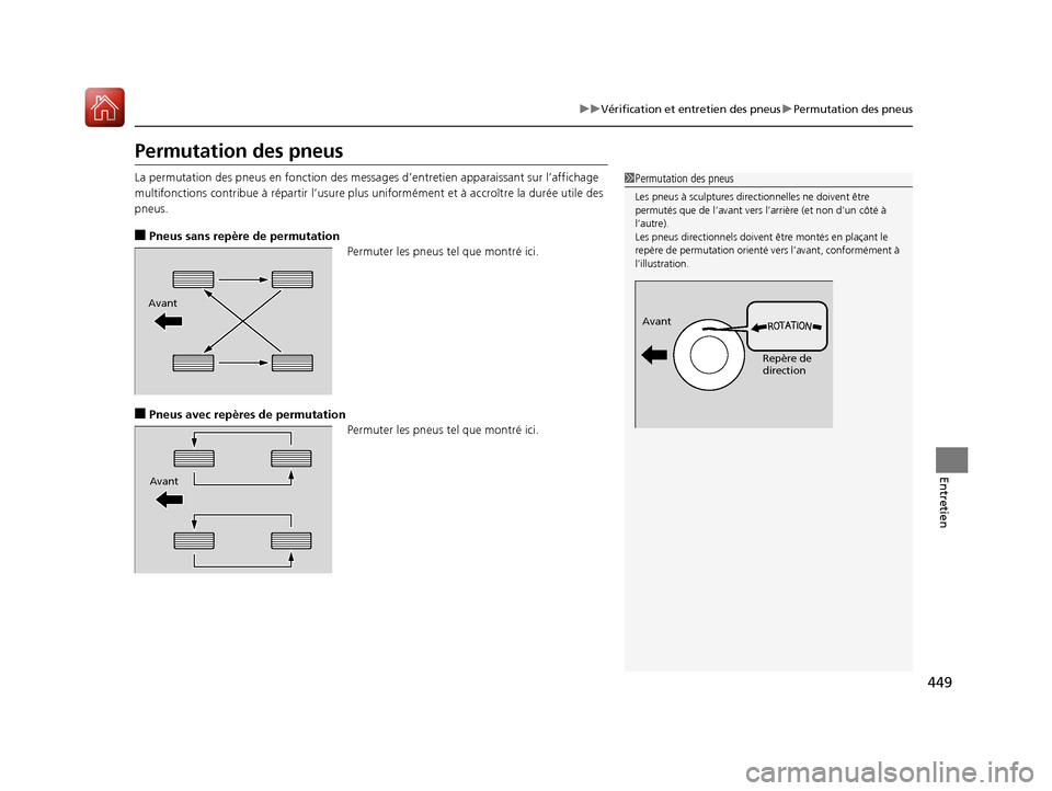 Acura ILX 2017  Manuel du propriétaire (in French) 449
uuVérification et entretien des pneus uPermutation des pneus
Entretien
Permutation des pneus
La permutation des pneus en fonction des messages d’ entretien apparaissant sur l’affichage 
multi