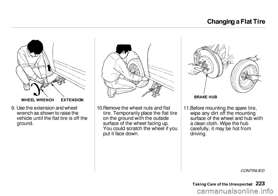 Acura Integra 2000  Sedan Owners Manual Changin
g a  Fla t Tir e
9. Use the extension and wheel wrench as shown to raise the
vehicle until the flat tire is off the
 ground.
 10.Remove the wheel nuts and flat
tire. Temporarily place the flat