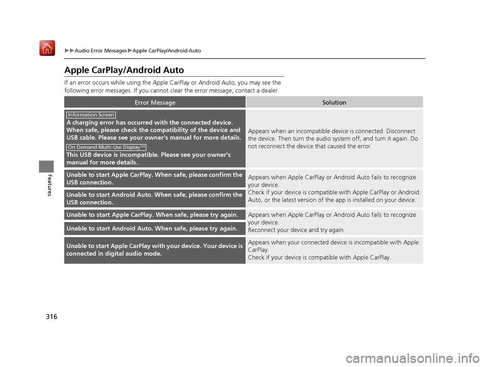 Acura MDX 2019 Owners Manual 316
uuAudio Error Messages uApple CarPlay/Android Auto
Features
Apple CarPlay/Android Auto
If an error occurs while using the Apple CarPlay or Android Auto, you may see the
following error messages. Acura MDX 2019 Owners Manual 316
uuAudio Error Messages uApple CarPlay/Android Auto
Features
Apple CarPlay/Android Auto
If an error occurs while using the Apple CarPlay or Android Auto, you may see the
following error messages.