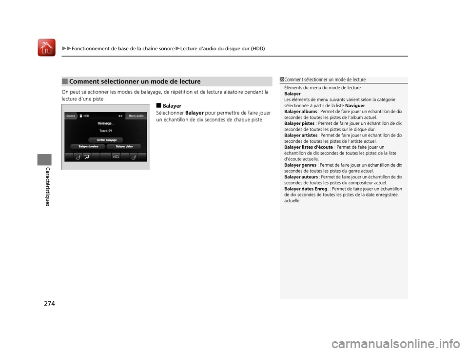 Acura MDX 2018  Manuel du propriétaire (in French) uuFonctionnement de base de la chaîne sonore uLecture d’audio du  disque dur (HDD)
274
Caractéristiques
On peut sélectionner le s modes de balayage, de  répétition et de lecture aléatoire pend