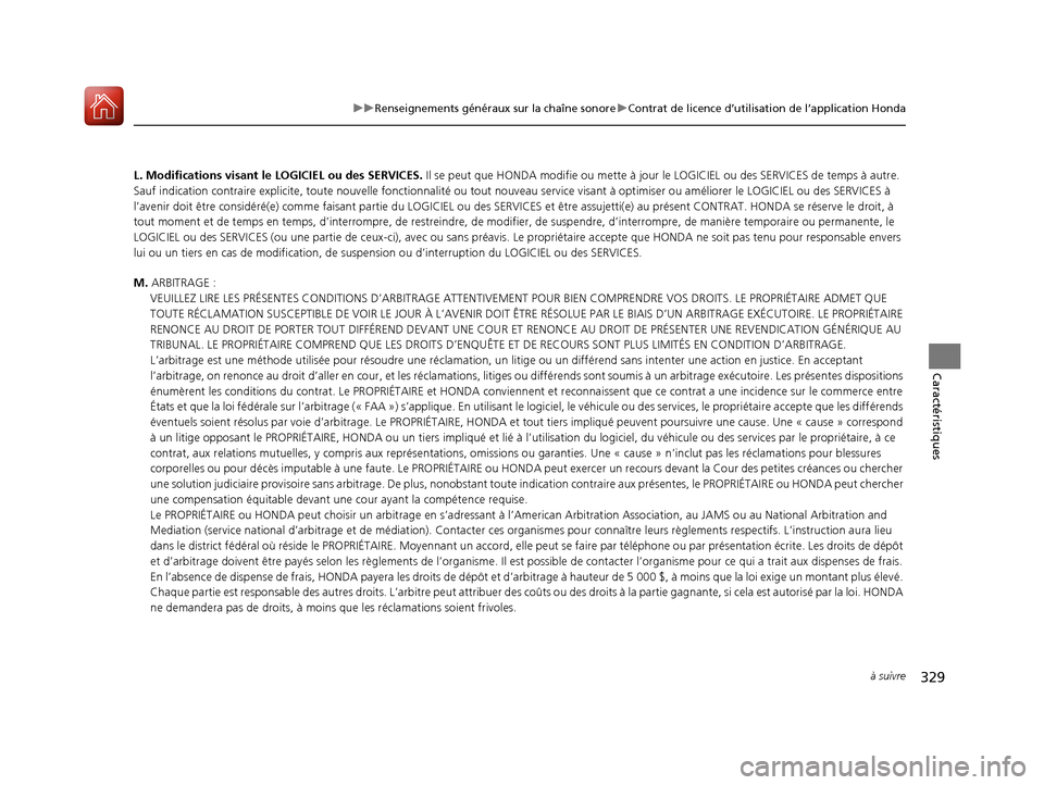 Acura MDX 2018  Manuel du propriétaire (in French) 329
uuRenseignements généraux sur la chaîne sonore uContrat de licence d’utilisation de l’application Honda
à suivre
Caractéristiques
L. Modifications visant le LOGICIEL ou des SERVICES.  Il 
