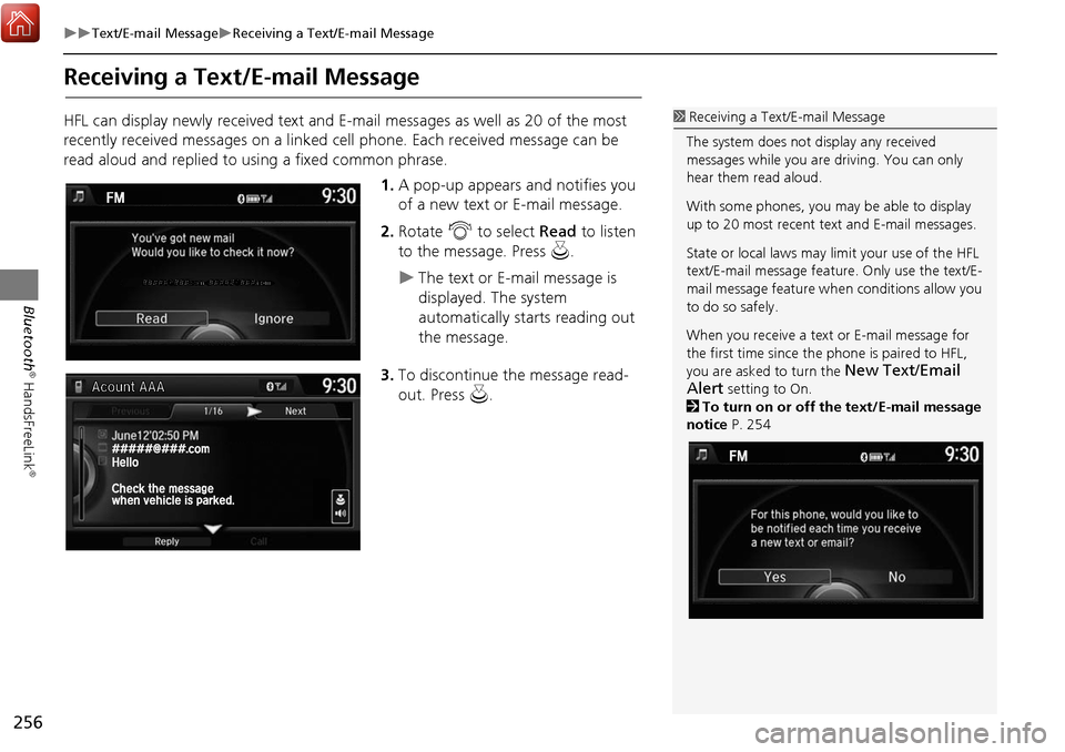 Acura MDX 2017 Navigation Manual 256
Text/E-mail MessageReceiving a Text/E-mail Message
Bluetooth
® HandsFreeLink
®
Receiving a Text/E-mail Message
HFL can display newly received text and E-mail messages as well as 20 of t Acura MDX 2017 Navigation Manual 256
Text/E-mail MessageReceiving a Text/E-mail Message
Bluetooth
® HandsFreeLink
®
Receiving a Text/E-mail Message
HFL can display newly received text and E-mail messages as well as 20 of t