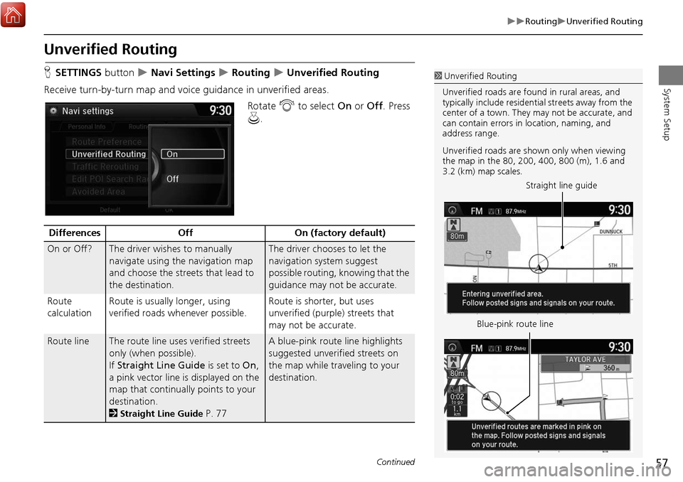 Acura MDX 2017 Navigation Manual 57
RoutingUnverified Routing
System Setup
Unverified Routing
HSETTINGS button Navi Settings Routing Unverified Routing
Receive turn-by-turn map and voice guidance in unverified a Acura MDX 2017 Navigation Manual 57
RoutingUnverified Routing
System Setup
Unverified Routing
HSETTINGS button Navi Settings Routing Unverified Routing
Receive turn-by-turn map and voice guidance in unverified a
