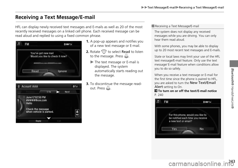 Acura MDX 2015 Navigation Manual 243
Text Message/E-mailReceiving a Text Message/E-mail
Bluetooth® HandsFreeLink®
Receiving a Text Message/E-mail
HFL can display newly received text messages and E-mails as well as 20 of t Acura MDX 2015 Navigation Manual 243
Text Message/E-mailReceiving a Text Message/E-mail
Bluetooth® HandsFreeLink®
Receiving a Text Message/E-mail
HFL can display newly received text messages and E-mails as well as 20 of t