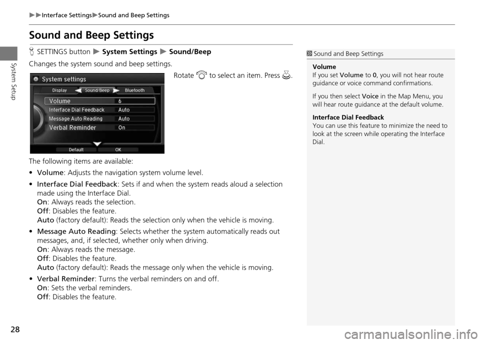 Acura MDX 2015 Navigation Manual 28
Interface SettingsSound and Beep Settings
System Setup
Sound and Beep Settings
HSETTINGS button System Settings Sound/Beep
Changes the system sound and beep settings. Rotate i to Acura MDX 2015 Navigation Manual 28
Interface SettingsSound and Beep Settings
System Setup
Sound and Beep Settings
HSETTINGS button System Settings Sound/Beep
Changes the system sound and beep settings. Rotate i to