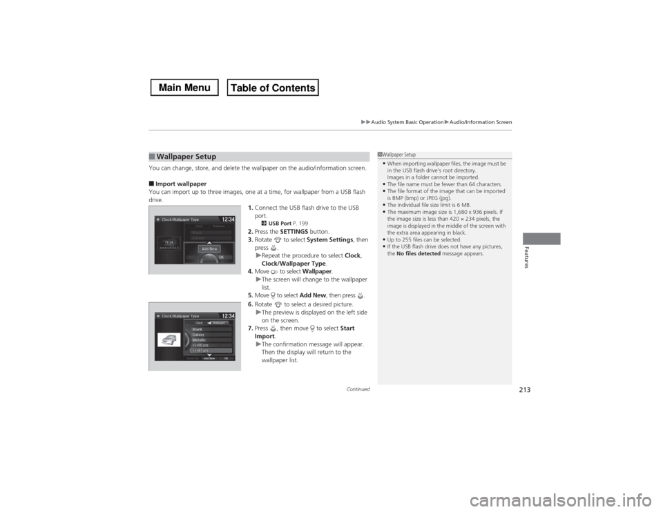 Acura MDX 2014 Owners Manual Continued
213
uuAudio System Basic OperationuAudio/Information Screen
Features
You can change, store, and delete the wallpaper on the audio/information screen.■Import wallpaper
You can import up to Acura MDX 2014 Owners Manual Continued
213
uuAudio System Basic OperationuAudio/Information Screen
Features
You can change, store, and delete the wallpaper on the audio/information screen.■Import wallpaper
You can import up to