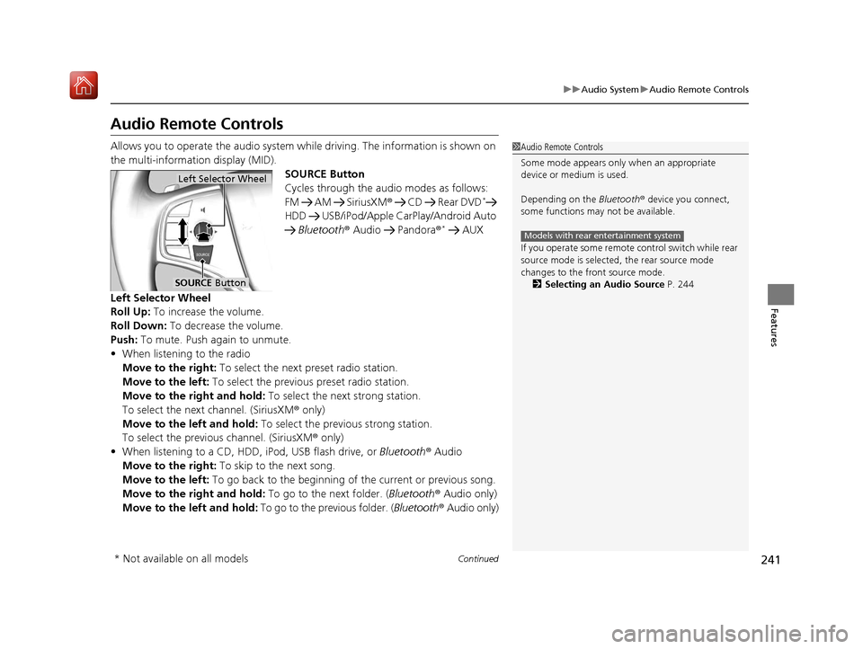 Acura MDX HYBRID 2020 Owners Manual 241
uuAudio System uAudio Remote Controls
Continued
Features
Audio Remote Controls
Allows you to operate the audio system wh ile driving. The information is shown on
the multi-information display (MI Acura MDX HYBRID 2020 Owners Manual 241
uuAudio System uAudio Remote Controls
Continued
Features
Audio Remote Controls
Allows you to operate the audio system wh ile driving. The information is shown on
the multi-information display (MI