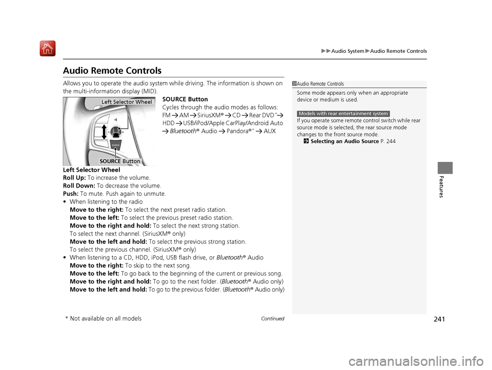 Acura MDX HYBRID 2019 Owners Manual 241
uuAudio System uAudio Remote Controls
Continued
Features
Audio Remote Controls
Allows you to operate the audio system while driving. The information is shown on
the multi-information display (MID Acura MDX HYBRID 2019 Owners Manual 241
uuAudio System uAudio Remote Controls
Continued
Features
Audio Remote Controls
Allows you to operate the audio system while driving. The information is shown on
the multi-information display (MID