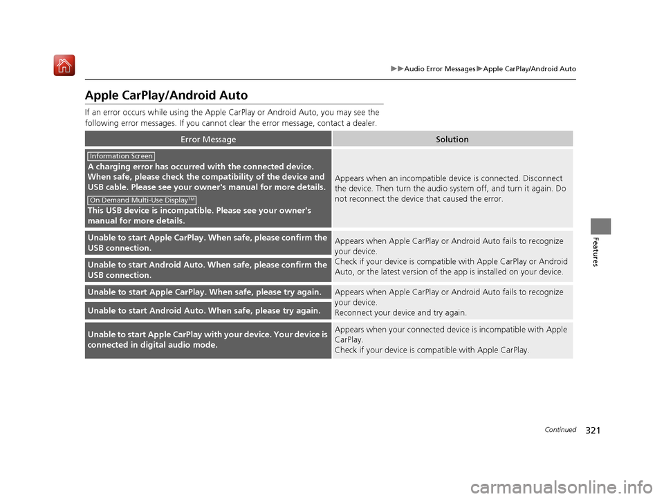 Acura MDX HYBRID 2019 Owners Manual 321
uuAudio Error Messages uApple CarPlay/Android Auto
Continued
Features
Apple CarPlay/Android Auto
If an error occurs while using the Apple CarPlay or Android Auto, you may see the
following error Acura MDX HYBRID 2019 Owners Manual 321
uuAudio Error Messages uApple CarPlay/Android Auto
Continued
Features
Apple CarPlay/Android Auto
If an error occurs while using the Apple CarPlay or Android Auto, you may see the
following error