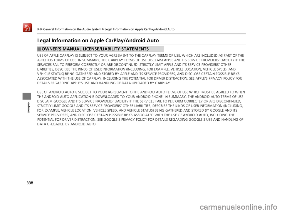 Acura MDX HYBRID 2019 Owners Manual 338
uuGeneral Information on the Audio System uLegal Information on Apple CarPlay/Android Auto
Features
Legal Information on Ap ple CarPlay/Android Auto
USE OF APPLE CARPLAY IS SUBJECT TO YOUR AGREEME Acura MDX HYBRID 2019 Owners Manual 338
uuGeneral Information on the Audio System uLegal Information on Apple CarPlay/Android Auto
Features
Legal Information on Ap ple CarPlay/Android Auto
USE OF APPLE CARPLAY IS SUBJECT TO YOUR AGREEME