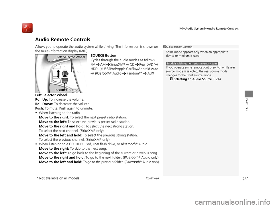 Acura MDX HYBRID 2018 Owners Manual 241
uuAudio System uAudio Remote Controls
Continued
Features
Audio Remote Controls
Allows you to operate the audio system while driving. The information is shown on
the multi-information display (MID Acura MDX HYBRID 2018 Owners Manual 241
uuAudio System uAudio Remote Controls
Continued
Features
Audio Remote Controls
Allows you to operate the audio system while driving. The information is shown on
the multi-information display (MID